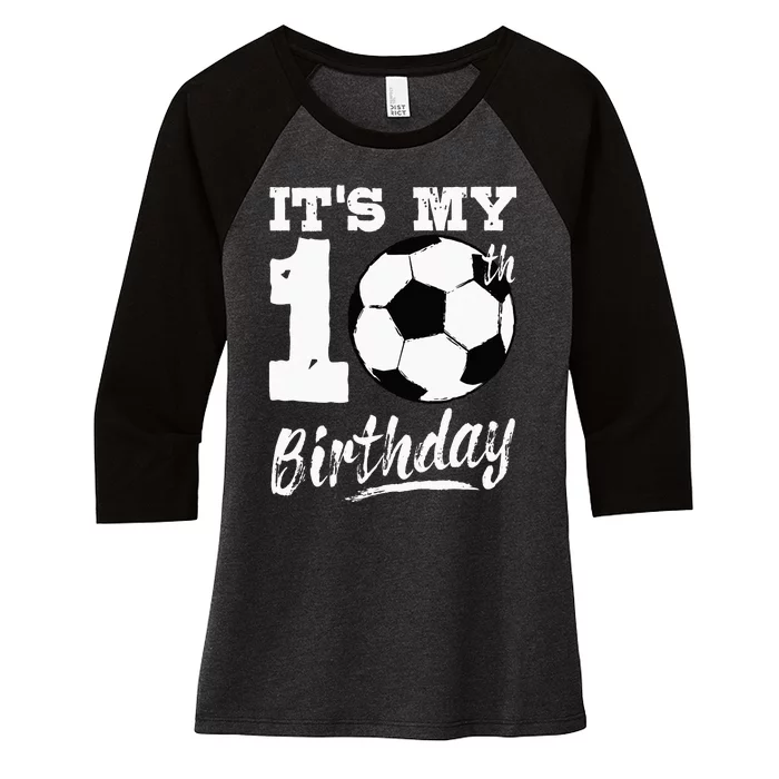 Its My 10th Birthday Soccer Player 10 Bday Party Team Women's Tri-Blend 3/4-Sleeve Raglan Shirt