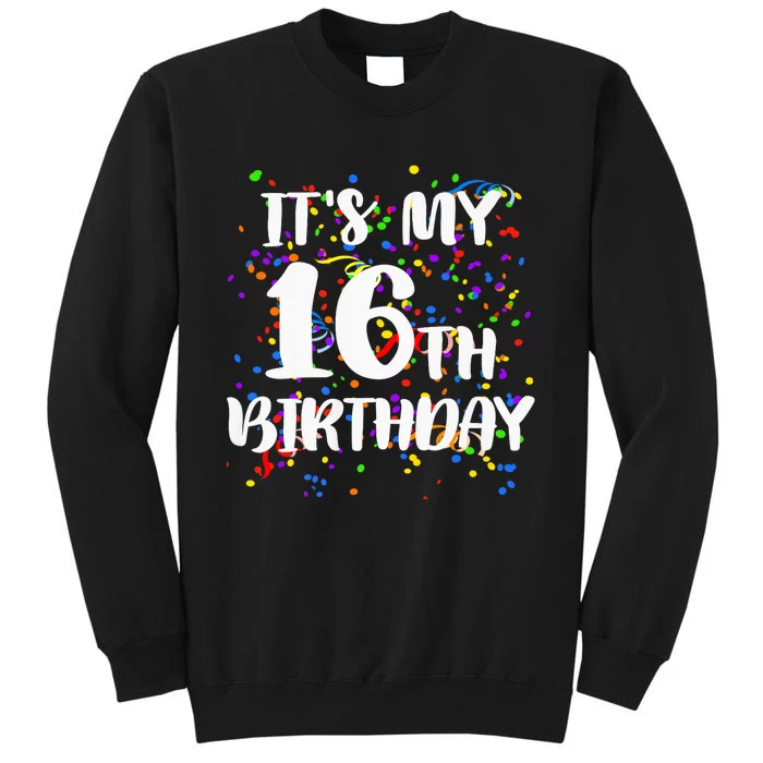 Its My 16th Birthday Sweatshirt