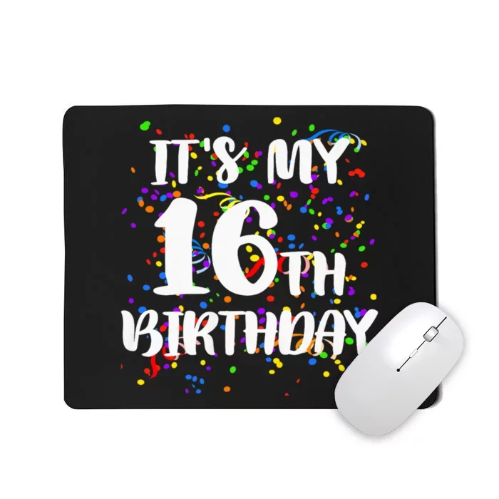 Its My 16th Birthday Mousepad