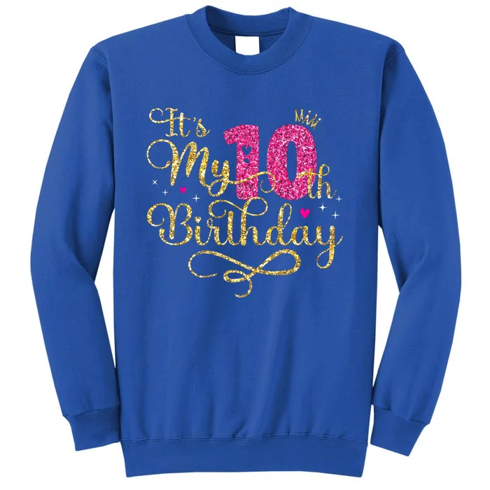 ItS My 10th Birthday 10 Yrs Old Birthday Princess Gift Tall Sweatshirt