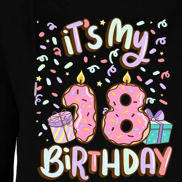 ItS My 18th Birthday Cake Donut 18 Year Old Confetti Womens Funnel Neck Pullover Hood