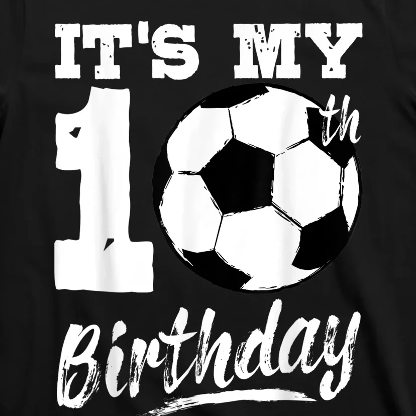 It's My 10th Birthday Soccer Player 10 Bday Party Team T-Shirt