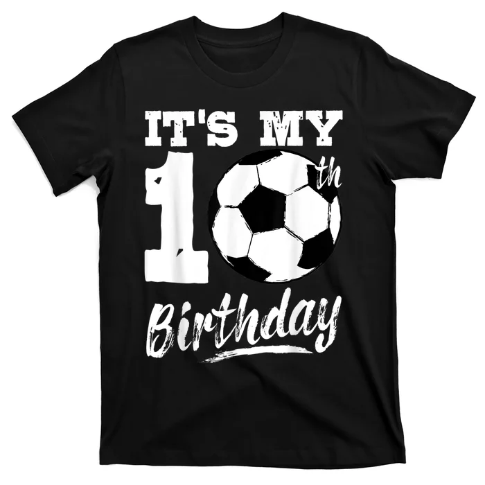 It's My 10th Birthday Soccer Player 10 Bday Party Team T-Shirt