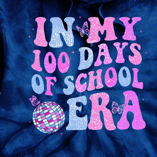 In My 100 Days Of School Era Retro Disco 100th Day Of School Tie Dye Hoodie