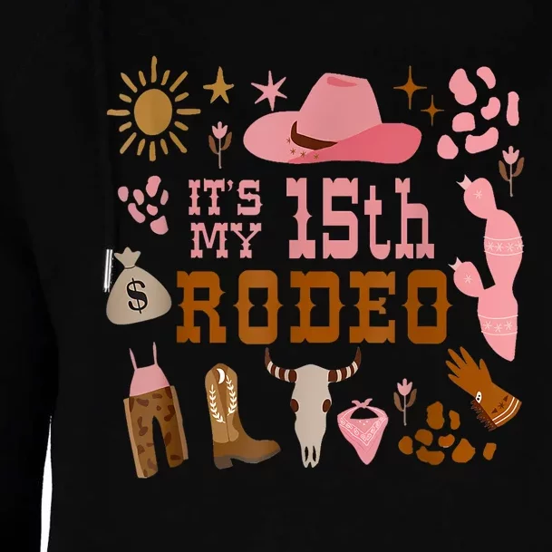 ItS My 15 Year Old 15th Birthday Rodeo Cowgirl Womens Funnel Neck Pullover Hood