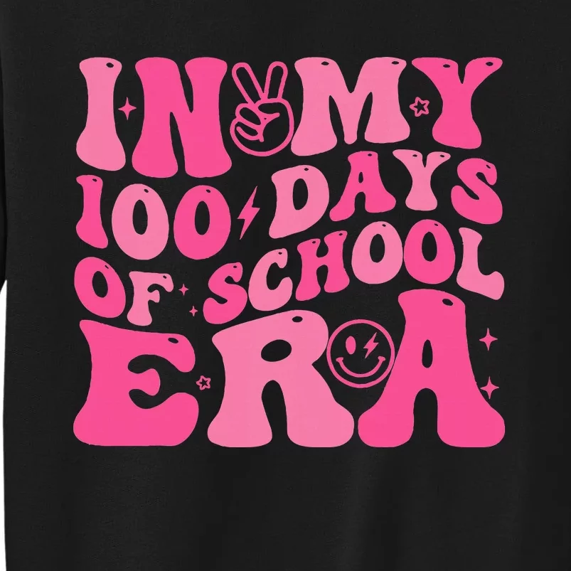 In My 100 Days Of School Era Teacher 100 Days Of School Tall Sweatshirt