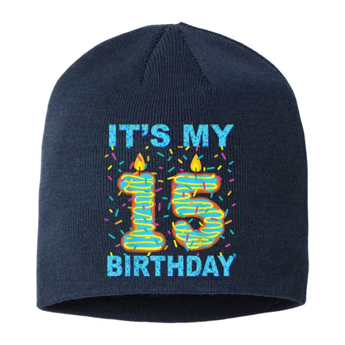 It's my 15th Birthday Funny Sweet donut 15 yrs old Gift 8 1/2in Sustainable Knit Beanie