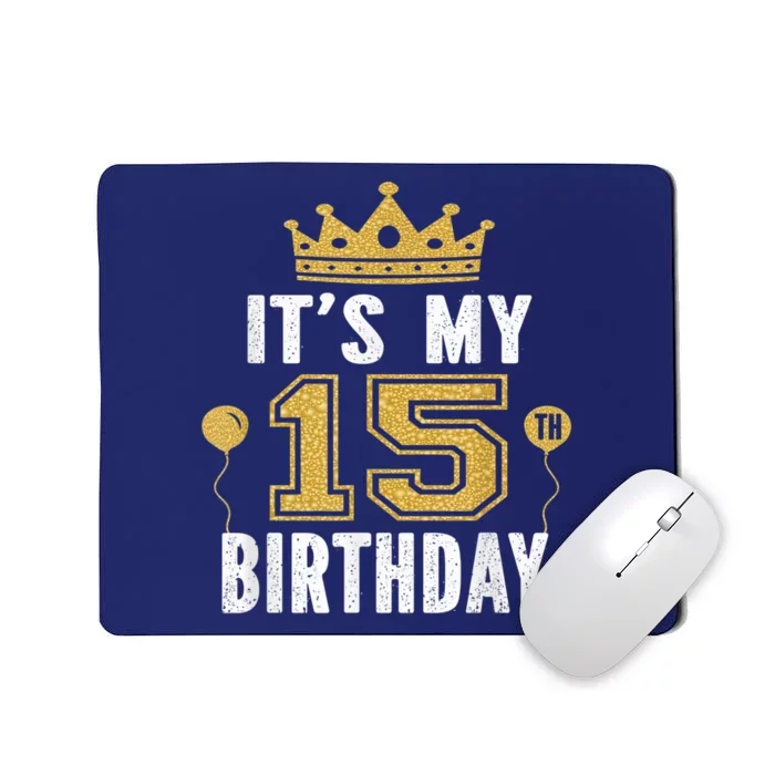 It's My 15th Birthday Present Gift 15 Years Old Boy And Girl Mousepad