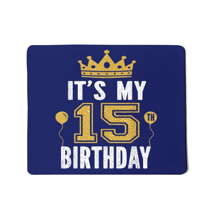 It's My 15th Birthday Present Gift 15 Years Old Boy And Girl Mousepad