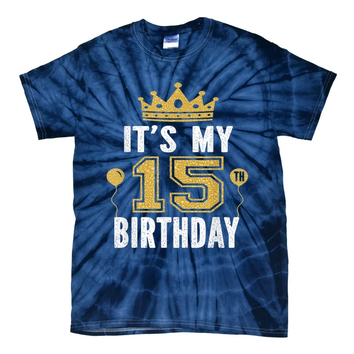 It's My 15th Birthday Present Gift 15 Years Old Boy And Girl Tie-Dye T-Shirt