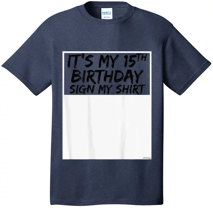 It's My 15th Birthday Sign My Shirt On The Back T-Shirt