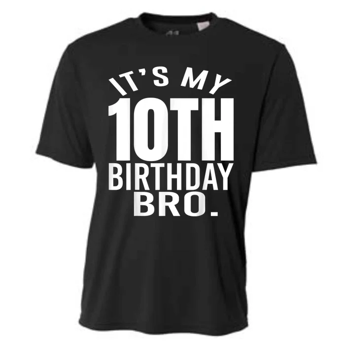 It's My 10th Birthday Bro Tenth Birthday Party Boys Girls Cooling Performance Crew T-Shirt