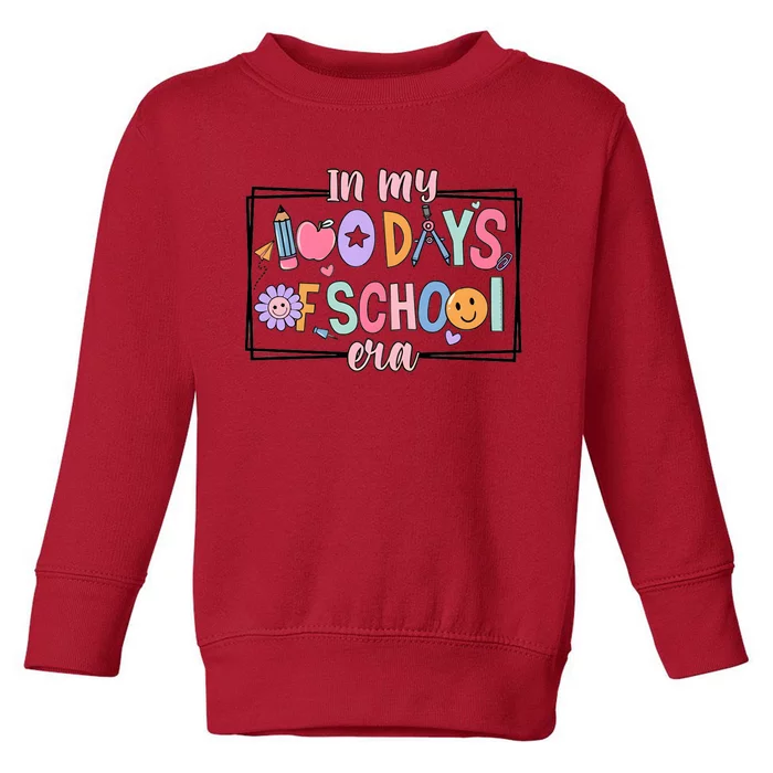 In My 100 Days Of School Era Back To School Toddler Sweatshirt