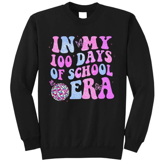 In My 100 Days Of School Era Retro Disco 100th Day Of School Tall Sweatshirt