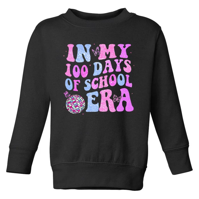 In My 100 Days Of School Era Retro Disco 100th Day Of School Toddler Sweatshirt