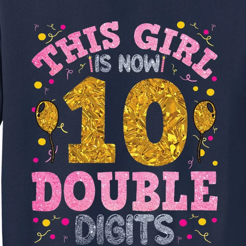 ItS My 10th Birthday This Girl Is Now 10 Years Old Tall Sweatshirt