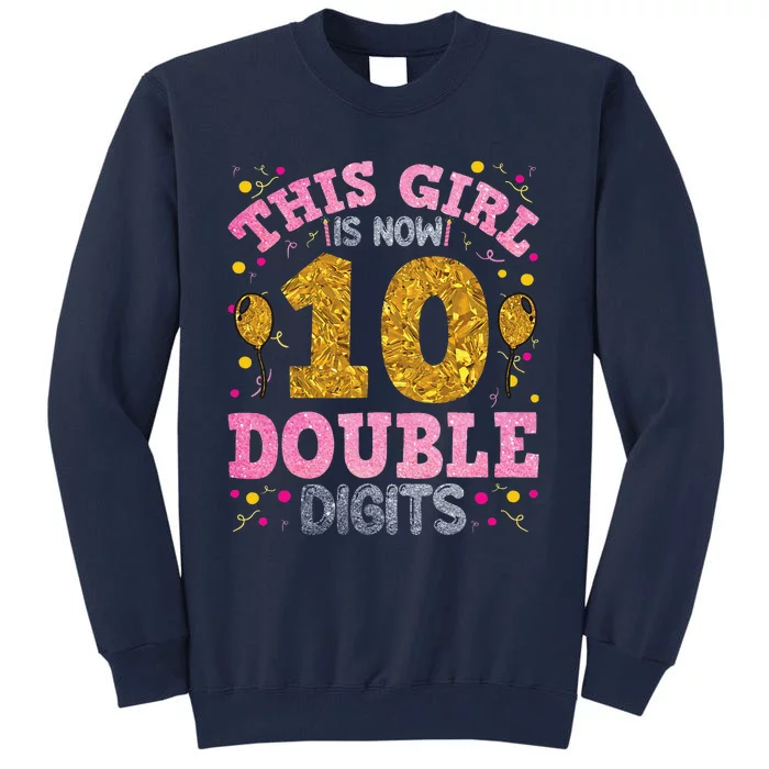 ItS My 10th Birthday This Girl Is Now 10 Years Old Tall Sweatshirt