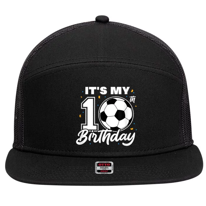 It's My 10th Birthday Soccer Football Ten 10 Years Old 7 Panel Mesh Trucker Snapback Hat