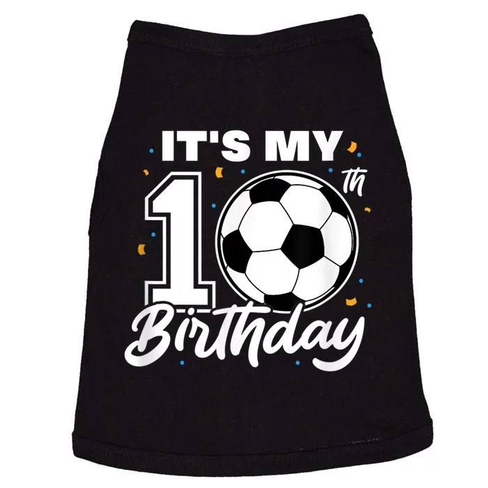 It's My 10th Birthday Soccer Football Ten 10 Years Old Doggie Tank