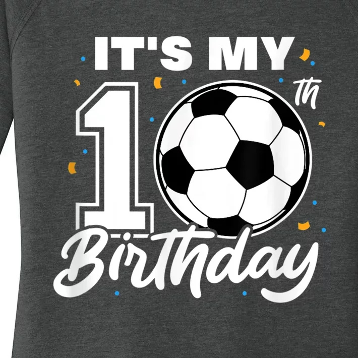 It's My 10th Birthday Soccer Football Ten 10 Years Old Women's Perfect Tri Tunic Long Sleeve Shirt