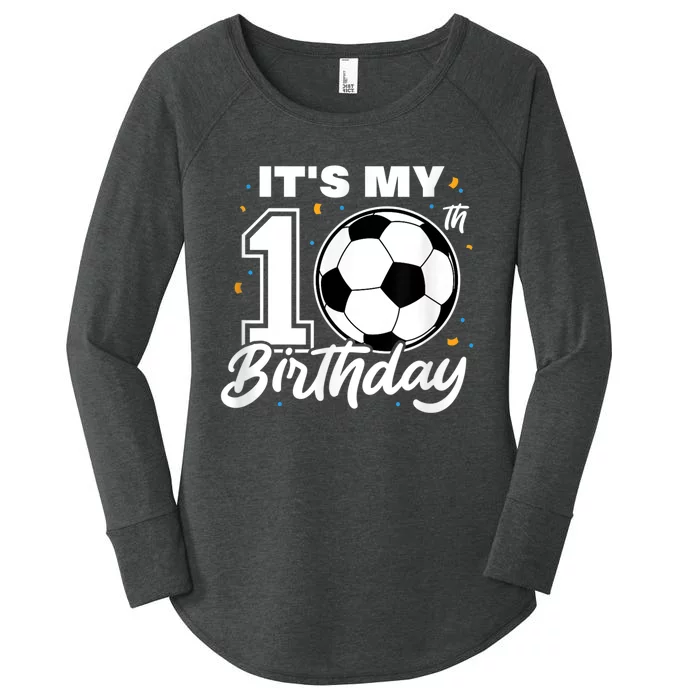 It's My 10th Birthday Soccer Football Ten 10 Years Old Women's Perfect Tri Tunic Long Sleeve Shirt