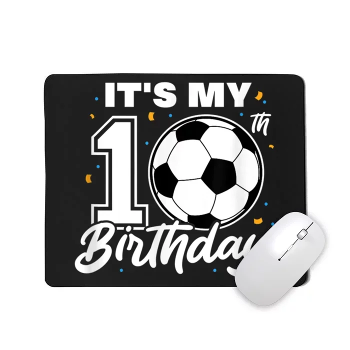 It's My 10th Birthday Soccer Football Ten 10 Years Old Mousepad