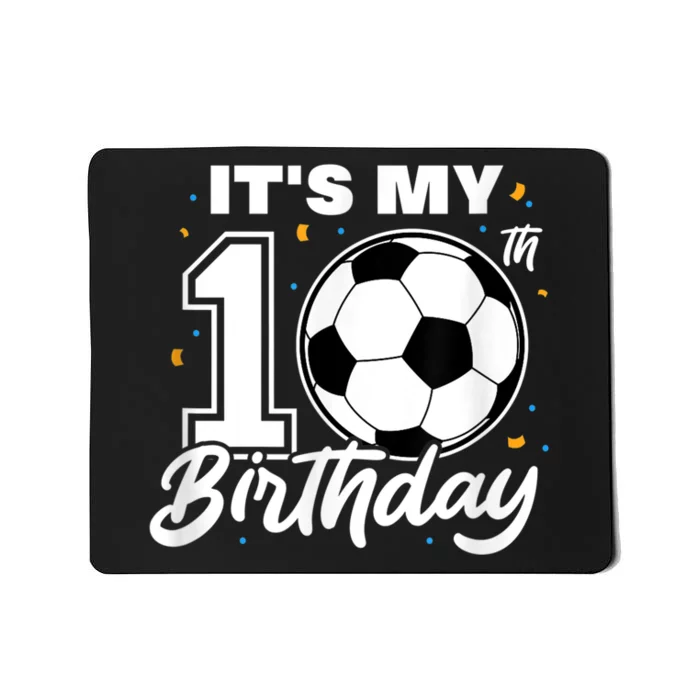 It's My 10th Birthday Soccer Football Ten 10 Years Old Mousepad