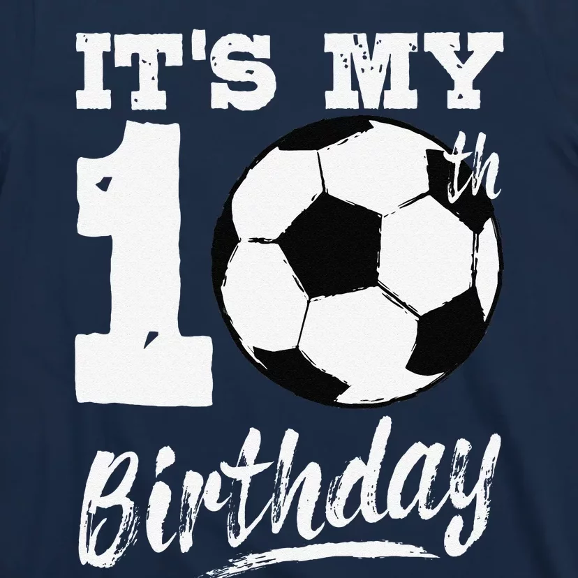 ItS My 10th Birthday Soccer Player 10 Bday Party Team T-Shirt