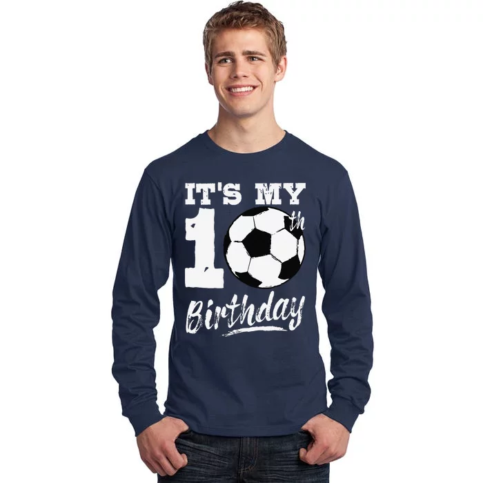 ItS My 10th Birthday Soccer Player 10 Bday Party Team Tall Long Sleeve T-Shirt