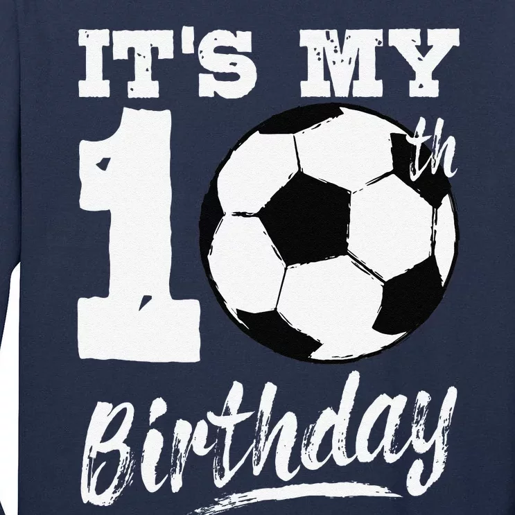 ItS My 10th Birthday Soccer Player 10 Bday Party Team Tall Long Sleeve T-Shirt