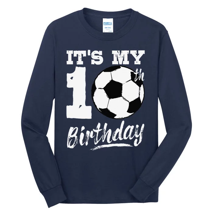 ItS My 10th Birthday Soccer Player 10 Bday Party Team Tall Long Sleeve T-Shirt