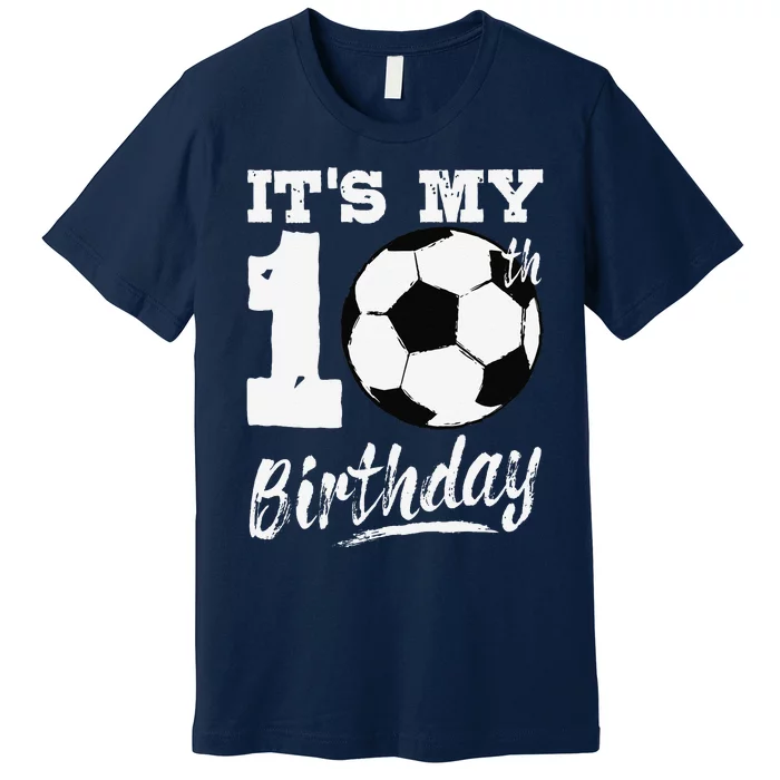 ItS My 10th Birthday Soccer Player 10 Bday Party Team Premium T-Shirt