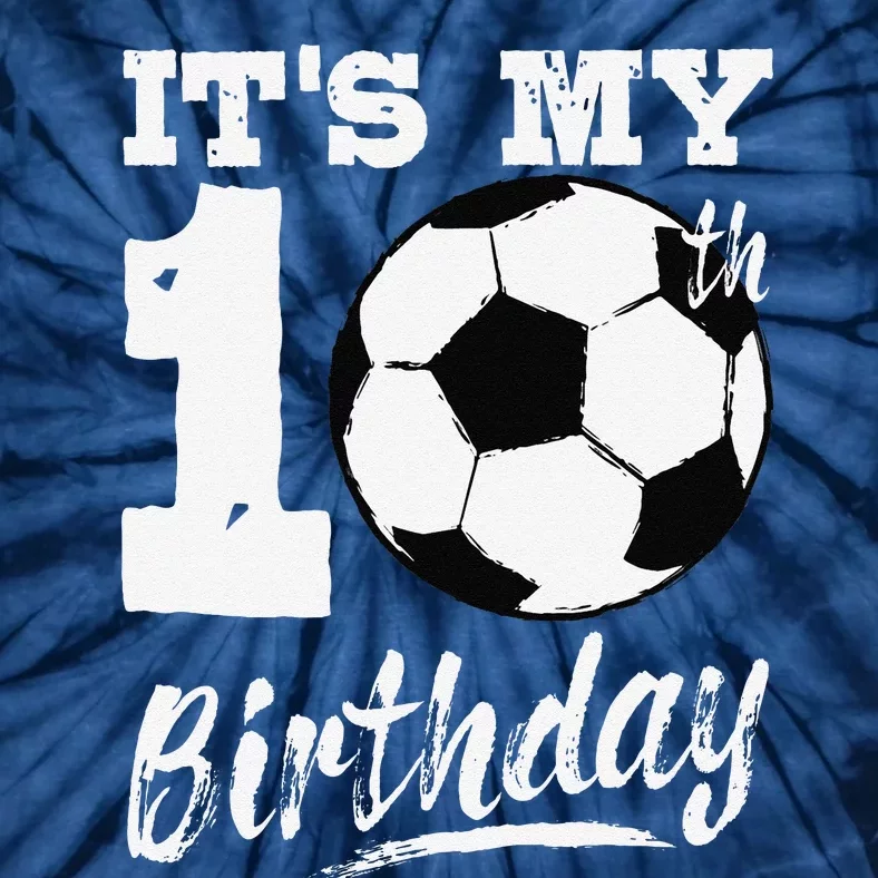 ItS My 10th Birthday Soccer Player 10 Bday Party Team Tie-Dye T-Shirt