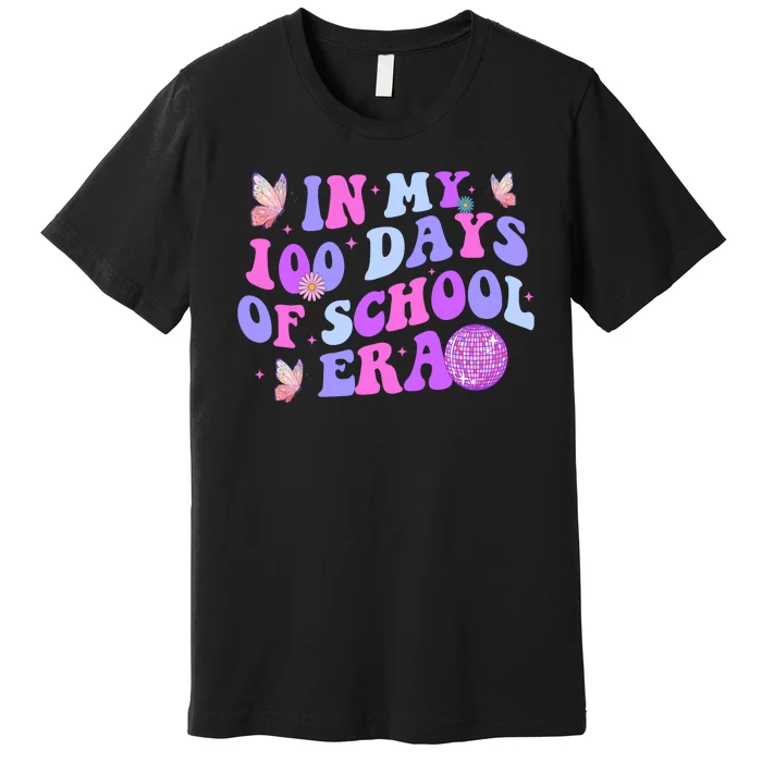 In My 100 Days Of School Era Retro Disco 100th Day Of School Premium T-Shirt