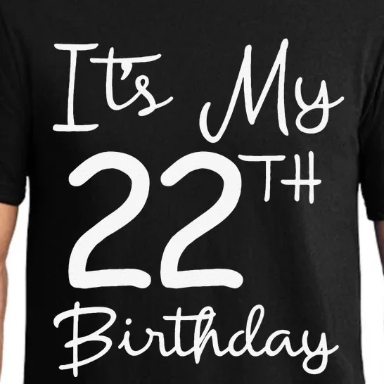 Its My 22nd Birthday 22 Years Old Bday Gift 22nd Birthday Pajama Set