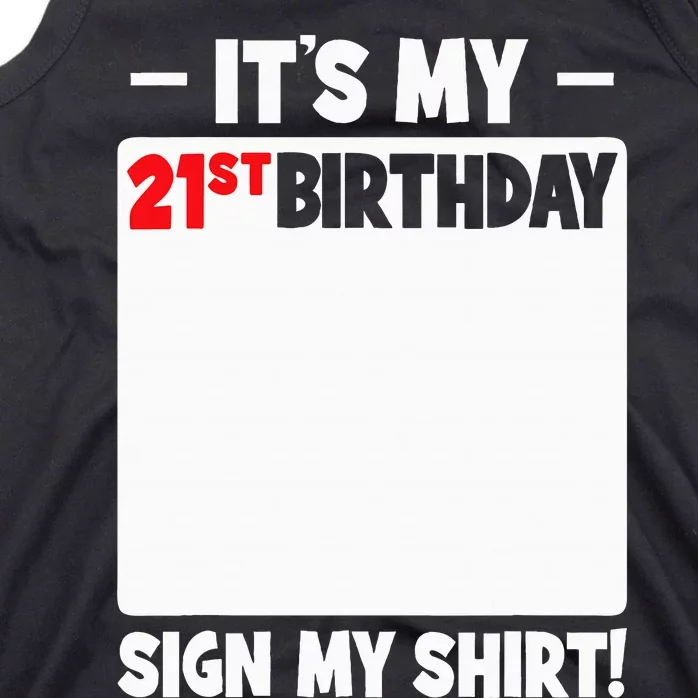 ItS My 21st Birthday 21 Years Old Birthday Party Sign My Tank Top