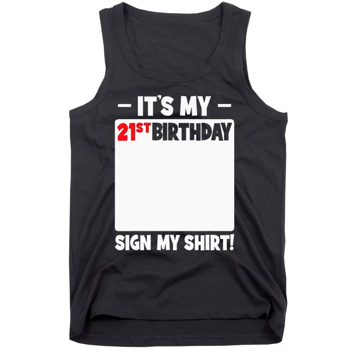 ItS My 21st Birthday 21 Years Old Birthday Party Sign My Tank Top