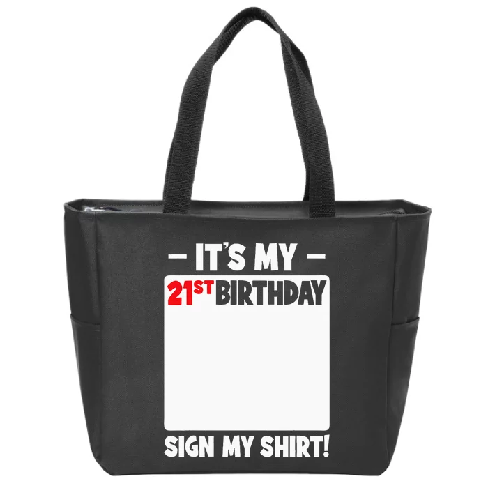 ItS My 21st Birthday 21 Years Old Birthday Party Sign My Zip Tote Bag