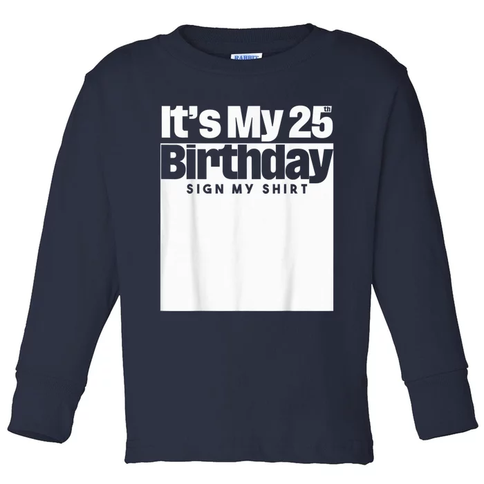 It's My 25th Birthday Sign My Shirt 25 Years  Wo Kid Toddler Long Sleeve Shirt