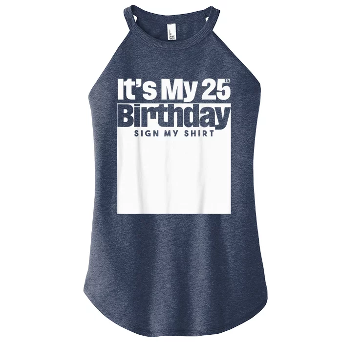 It's My 25th Birthday Sign My Shirt 25 Years  Wo Kid Women’s Perfect Tri Rocker Tank