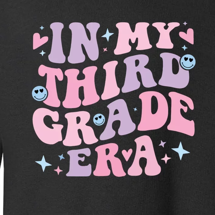 In My 3rd Grade Era Back To School In My Third Grade Era Toddler Sweatshirt