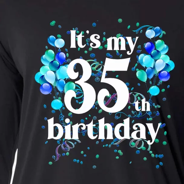 Its My 35th Birthday 35 Year Old Happy Birthday Gifts Cooling Performance Long Sleeve Crew