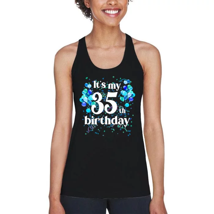 Its My 35th Birthday 35 Year Old Happy Birthday Gifts Women's Racerback Tank