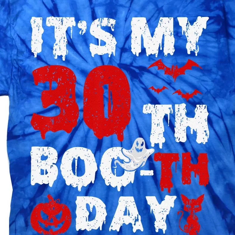 It’s My 30th Booth Day Scary 30th Birthday Halloween Tie-Dye T-Shirt