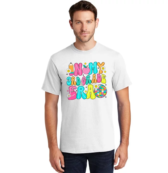 In My 3rd Grade Era First Day Of School Back To School Tall T-Shirt