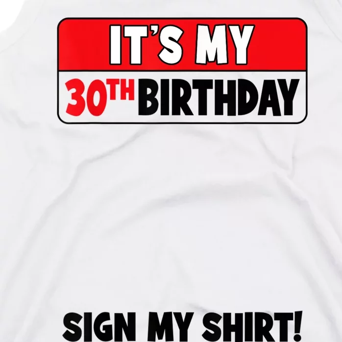 It's My 30th Birthday 30 Years Old Birthday Party Sign My Tank Top