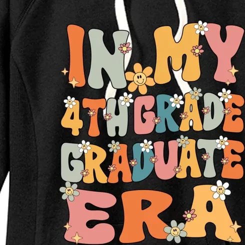 In My 4th Grade Graduate Era Groovy Last Day Of Fourth Grade Cute Gift Women's Fleece Hoodie