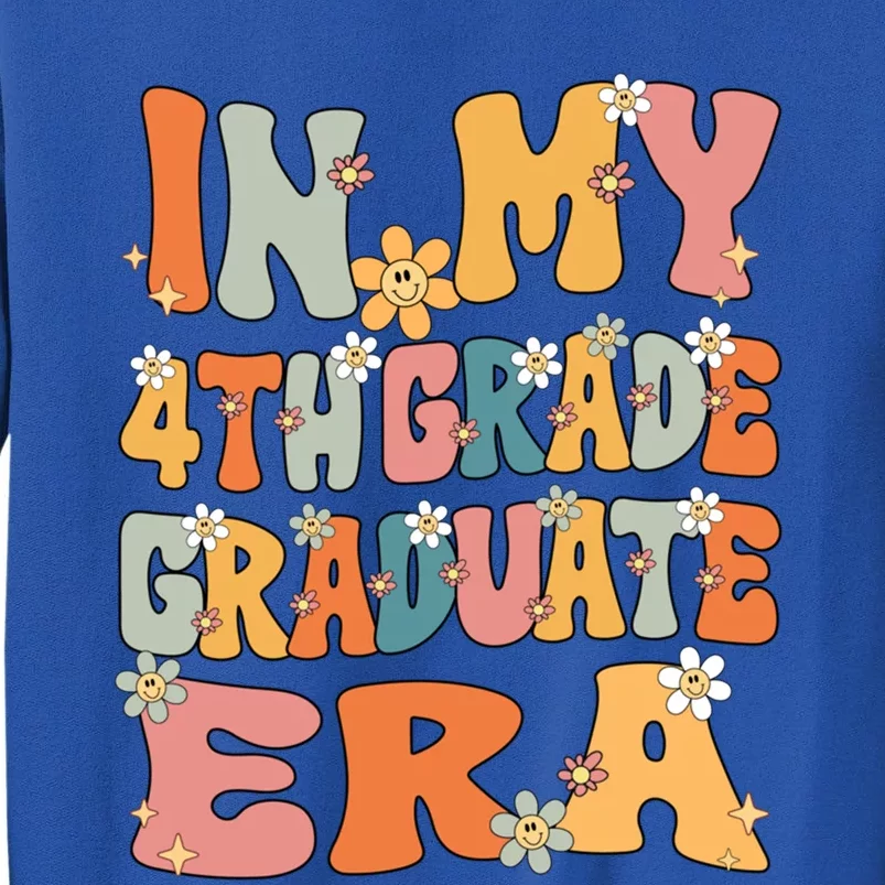 In My 4th Grade Graduate Era Groovy Last Day Of Fourth Grade Cute Gift Tall Sweatshirt