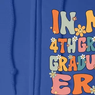 In My 4th Grade Graduate Era Groovy Last Day Of Fourth Grade Cute Gift Full Zip Hoodie