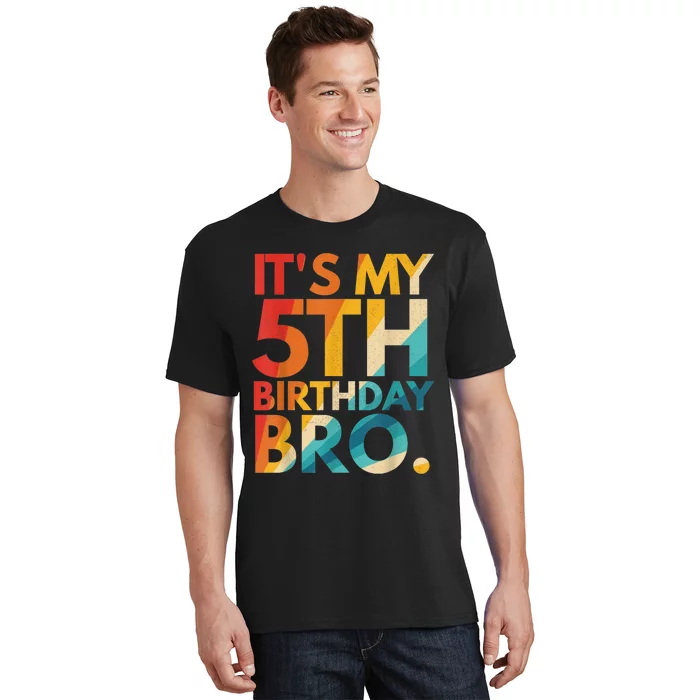 It's My 5th Birthday Bro Fifth Birthday Party For b.o.y.s Girls T-Shirt